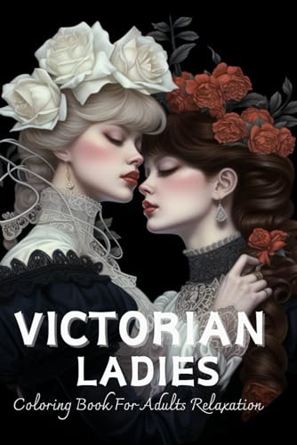 Victorian Ladies Coloring Book Fun: Fashion Grayscale For Relaxation von Independently published
